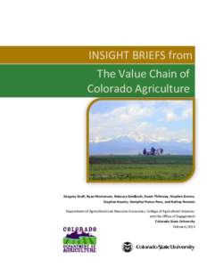 INSIGHT BRIEFS from The Value Chain of Colorado Agriculture Gregory Graff, Ryan Mortenson, Rebecca Goldbach, Dawn Thilmany, Stephen Davies, Stephen Koontz, Geniphyr Ponce-Pore, and Kathay Rennels