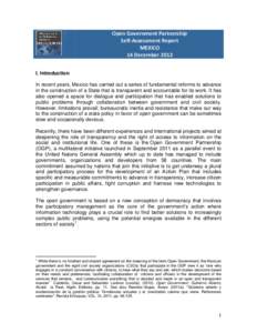 Open Government Partnership Self-Assessment Report MEXICO 14 December 2012 I. Introduction In recent years, Mexico has carried out a series of fundamental reforms to advance