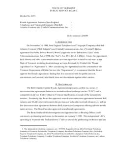 STATE OF VERMONT PUBLIC SERVICE BOARD Docket No[removed]Resale Agreement between New England Telephone and Telegraph Company d/b/a Bell Atlantic-Vermont and Unidial Communications, Inc.