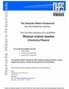 The Deutsche Höhere Privatschule has the following vacancy: The full time position of a qualified Physical science teacher (Chemistry/Physics)