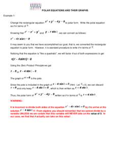 POLAR EQUATIONS AND THEIR GRAPHS Example 1: Change the rectangular equation as r in terms of . Knowing that