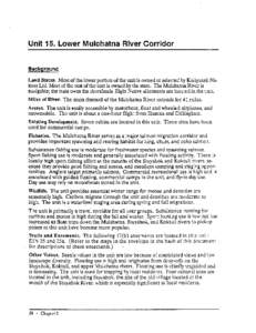 Unit 15. Lower Mulchatna River Corridor Background Land Status. Most of the lower portion of the unit is owned or selected by Koliganek Natives Ltd. Most of the rest of the unit is owned by the state. The Mulchatna River