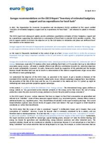 10 April 2013 The European Union of the Natural Gas Industry Eurogas recommendations on the OECD Report “Inventory of estimated budgetary support and tax expenditures for fossil fuels” In 2011, the Organisation for E