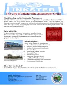 The City of Inkster Site Assessment Grant Grant Funding for Environmental Assessments The City of Inkster has received a site assessment grant from the United States Environmental Protection Agency (U.S. EPA) to assist t