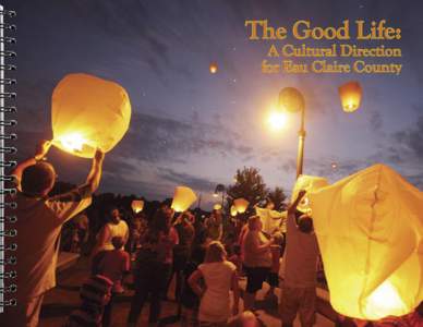 The Good Life: A Cultural Direction for Eau Claire County inside front cover