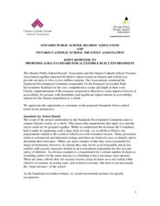 ONTARIO PUBLIC SCHOOL BOARDS’ ASSOCATION AND ONTARIO CATHOLIC SCHOOL TRUSTEES’ ASSOCIATION JOINT RESPONSE TO PROPOSED AODA STANDARD FOR ACCESSIBLE BUILT ENVIRONMENT The Ontario Public School Boards’ Association and
