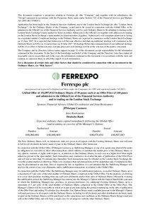This document comprises a prospectus relating to Ferrexpo plc (the “Company” and, together with its subsidiaries, the “Group”) prepared in accordance with the Prospectus Rules made under Section 73A of the Financial Services and Markets Act[removed]the “FSMA”).