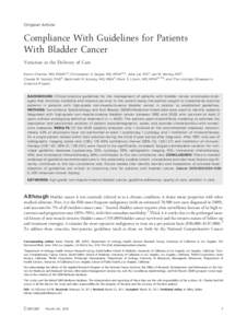 Original Article  Compliance With Guidelines for Patients With Bladder Cancer Variation in the Delivery of Care Karim Chamie, MD, MSHS1,2; Christopher S. Saigal, MD, MPH1,2,3; Julie Lai, MS3; Jan M. Hanley, MS3;