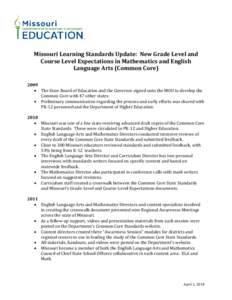 Missouri Learning Standards Update: New Grade Level and Course Level Expectations in Mathematics and English Language Arts (Common Core) 2009 • The State Board of Education and the Governor signed onto the MOU to devel
