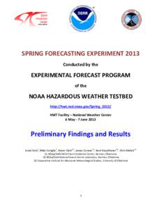 SPRING FORECASTING EXPERIMENT 2013 Conducted by the EXPERIMENTAL FORECAST PROGRAM of the