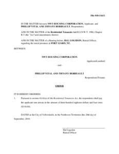 File #[removed]IN THE MATTER between NWT HOUSING CORPORATION, Applicant, and PHILLIP VITAL AND TIFFANY BERREAULT, Respondents; AND IN THE MATTER of the Residential Tenancies Act R.S.N.W.T. 1988, Chapter R-5 (the 