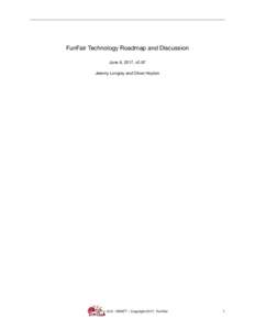 FunFair Technology Roadmap and Discussion June 6, 2017, v0.97 Jeremy Longley and Oliver Hopton v0.9 - DRAFT - Copyright 2017, FunFair