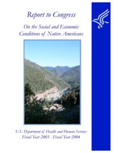 Report to Congress On the Social and Economic Conditions of Native Americans U.S. Department of Health and Human Services