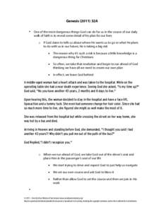 Genesis[removed]32A • One of the most dangerous things God can do for us in the course of our daily walk of faith is to reveal some detail of his plan for our lives o If God dares to tells us about where He wants us to 