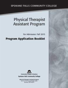 SPOKANE FALLS COMMUNIT Y COLLEGE  Physical Therapist Assistant Program For Admission: Fall 2015