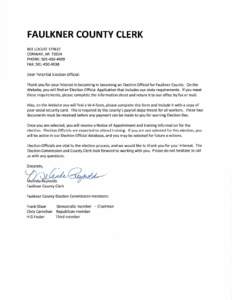 FAULKNER COUNTY CLERK 801 LOCUSTSTREET CONWAY, AR[removed]PHONE: [removed]FAX: [removed]Dear Potentiai Eiection Officiai: