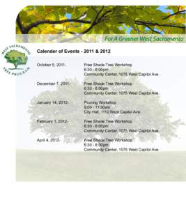 Calender of Events[removed] & 2012 October 5, 2011- Free Shade Tree Workshop 6:30 - 8:00pm Community Center, 1075 West Capitol Ave.