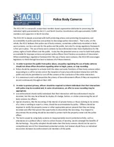 Police Body Cameras The ACLU-NC is a nonprofit, nonpartisan member-based organization dedicated to preserving the individual rights guaranteed by the U.S. and North Carolina Constitutions with approximately 12,000 member