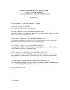 SENATE CAPITAL OUTLAY REQUEST 0004 STATE OF NEW MEXICO 51ST LEGISLATURE - SECOND SESSION[removed]Pete Campos  CAPITAL PROJECTS FOR SENATOR PETE CAMPOS