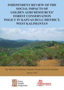 INDEPENDENT REVIEW OF THE SOCIAL IMPACTS OF GOLDEN AGRI RESOURCES’ FOREST CONSERVATION POLICY IN KAPUAS HULU DISTRICT, WEST KALIMANTAN