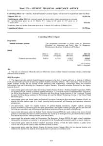 Head 173 — STUDENT FINANCIAL ASSISTANCE AGENCY Controlling officer: the Controller, Student Financial Assistance Agency will account for expenditure under this Head. Estimate 2013–14 .................................