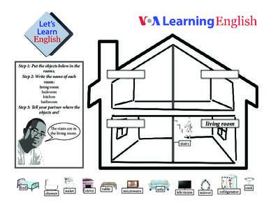 Step 1: Put the objects below in the rooms. Step 2: Write the name of each room: living room bedroom
