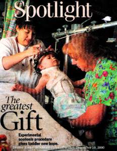 The greatest Gift When Olivia Noel Sorensen turns 3 on Christmas Eve, her mother will be celebrating the life of her daughter, a happy and rambunctious little girl whose fate looked grim a few months ago.