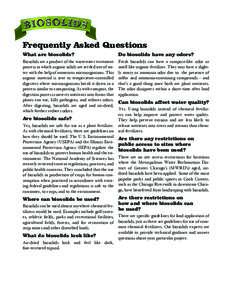 Frequently Asked Questions What are biosolids? Do biosolids have any odors?  Biosolids are a product of the wastewater treatment