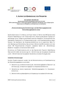 3. AUFRUF ZUR EINREICHUNG VON PROJEKTEN Europäischer Sozialfonds Operationelles Programm Beschäftigung ÖsterreichESF-Investitionspriorität 3.2: Förderung des gleichen Zugangs zum lebenslangen Lernen, Stei