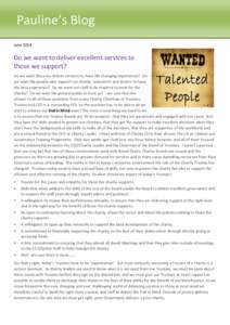 Pauline’s Blog June 2014 Do we want to deliver excellent services to those we support? Do we want those we deliver services to, have life changing experiences? Do