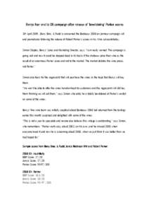 Berrys fear end to 08 campaign after release of ‘bewildering’ ‘bewildering’ Parker scores 30th April 2009…Berry Bros. & Rudd is concerned the Bordeaux 2008 en primeur campaign will end prematurely following the