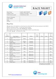 RACE NIGHT Meet Name Date(s) of meet Entry forms accepted  AKAC, RACE NIGHT