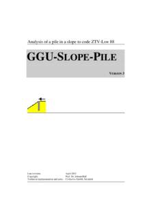 Analysis of a pile in a slope to code ZTV-Lsw 88  GGU-SLOPE-PILE VERSION 3  Last revision: