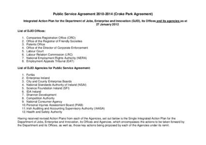 Public Service AgreementCroke Park Agreement) Integrated Action Plan for the Department of Jobs, Enterprise and Innovation (DJEI), its Offices and its agencies as at 27 January 2012 List of DJEI Offices: 1. 2