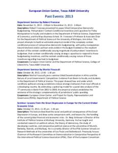 European	Union	Center,	Texas	A&M	University	  Past	Events:	2013 Department	Seminar	by	Robert	Franzese	 Date:	November	21,	2013	-	2:00pm	to	November	21,	2013	-	3:30pm		 Description:	Robert	Franzese	presented	his	paper	tit