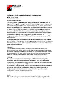 Nyhetsbrev från Sydnärke folkhälsoteam Nr 8, april 2015 Övergripande för Sydnärke Den 10 april hölls ett länsdelsgemensamt integrationsseminarium i Hallsberg. Temat för dagen var ”Flyktingguide – en väg in 