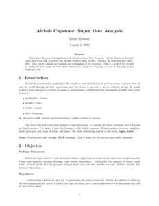 Airbnb Capstone: Super Host Analysis Justin Malunay August 1, 2016 Abstract This report discusses the significance of Airbnb’s Super Host Program. Airbnb Based on Airbnb’s open data, I was able to predict the amount 