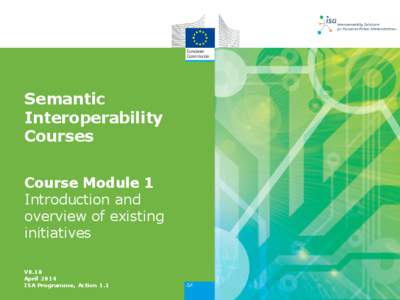 Semantic Interoperability Courses Course Module 1 Introduction and overview of existing