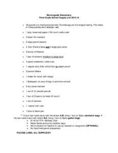 Morningside Elementary Third Grade School Supply List[removed]o 48 pencils (no mechanical pencils) Ticonderoga are the longest lasting. The made in China pencils don’t sharpen well.