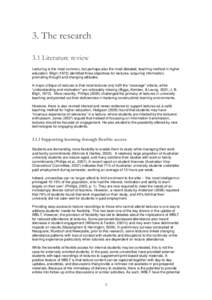 3. The research 3.1 Literature review Lecturing is the most common, but perhaps also the most debated, teaching method in higher education. Bligh[removed]identified three objectives for lectures: acquiring information, pr