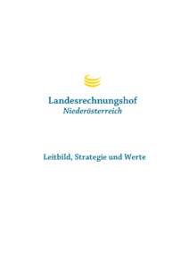 Leitbild, Strategie und Werte  Landesrechnungshof Niederösterreich Inhaltsverzeichnis Vorwort