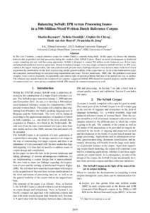 Balancing SoNaR: IPR versus Processing Issues in a 500-Million-Word Written Dutch Reference Corpus Martin Reynaert1 , Nelleke Oostdijk2 , Orph´ee De Clercq3 , Henk van den Heuvel2 , Franciska de Jong4 ILK, Tilburg Unive