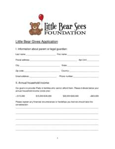 Little Bear Gives Application I. Information about parent or legal guardian: Last name:__________________________ First name:____________________________ Postal address:_________________________________________ Apt./Unit