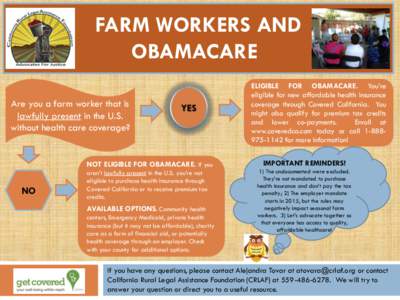 FARM WORKERS AND OBAMACARE Are you a farm worker that is lawfully present in the U.S. without health care coverage?