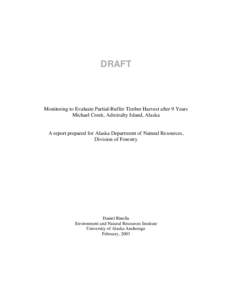 DRAFT  Monitoring to Evaluate Partial-Buffer Timber Harvest after 9 Years Michael Creek, Admiralty Island, Alaska  A report prepared for Alaska Department of Natural Resources,