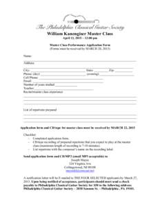 The Philadelphia Classical Guitar Society William Kanengiser Master Class April 12, 2015 – 12:00 pm Master Class Performance Application Form (Forms must be received by MARCH 20, 2015) Name: