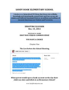 SANDY HOOK ELEMENTARY SCHOOL I declare as a Naturalized US Citizen that those who willfully, knowingly and intentionally caused Panic and Fear across our country and Inflicted Emotional Distress on millions and millions 