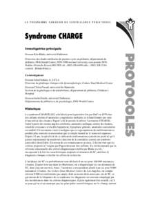 LE PROGRAMME CANADIEN DE SURVEILLANCE PÉDIATRIQUE  Syndrome CHARGE Investigatrice principale  Directrice des études médicales de premier cycle en pédiatrie, département de