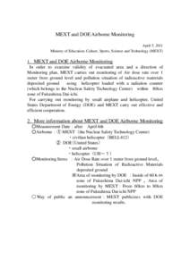 MEXT and DOE Airborne Monitoring April 5, 2011 Ministry of Education, Culture, Sports, Science and Technology (MEXT) 1．MEXT and DOE Airborne Monitoring In order to examine validity of evacuated area and a direction of