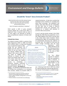 Volume 6, Issue 2, April[removed]Should We “Green” Gross Domestic Product? While the GDP and the rest of the national income accounts may seem to be arcane concepts, they are truly among the great inventions